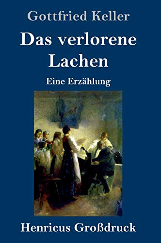 Das verlorene Lachen (Großdruck): Eine Erzählung