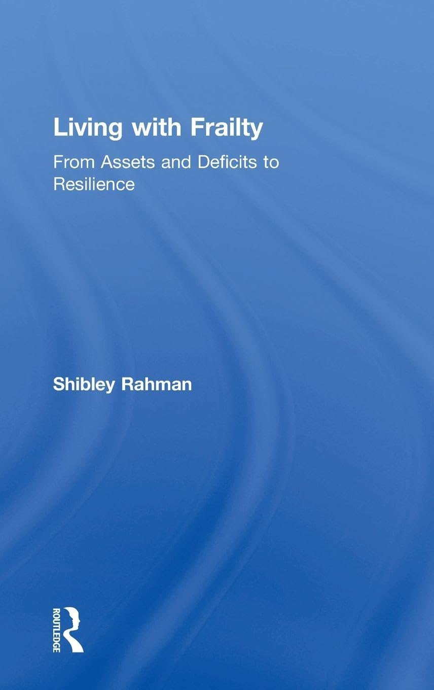 Living with Frailty: From Assets and Deficits to Resilience
