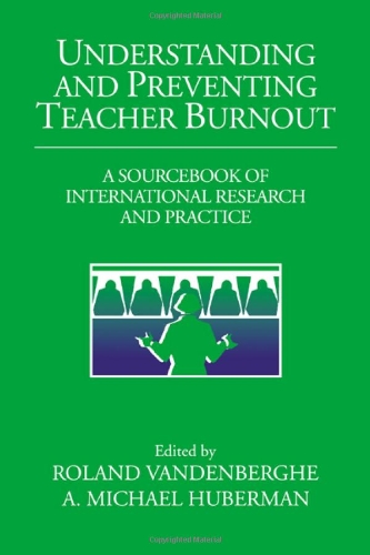 Understanding and Preventing Teacher Burnout: A Sourcebook of International Research and Practice (The Jacobs Foundation Series on Adolescence)