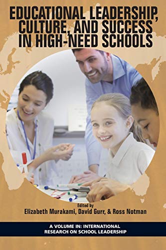 Educational Leadership, Culture, and Success in High-Need Schools (International Research on School Leadership)
