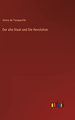 Der alte Staat und Die Revolution
