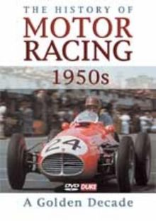 The History of Motor Racing - 1950s: a Golden Decade