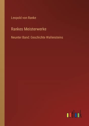 Rankes Meisterwerke: Neunter Band: Geschichte Wallensteins