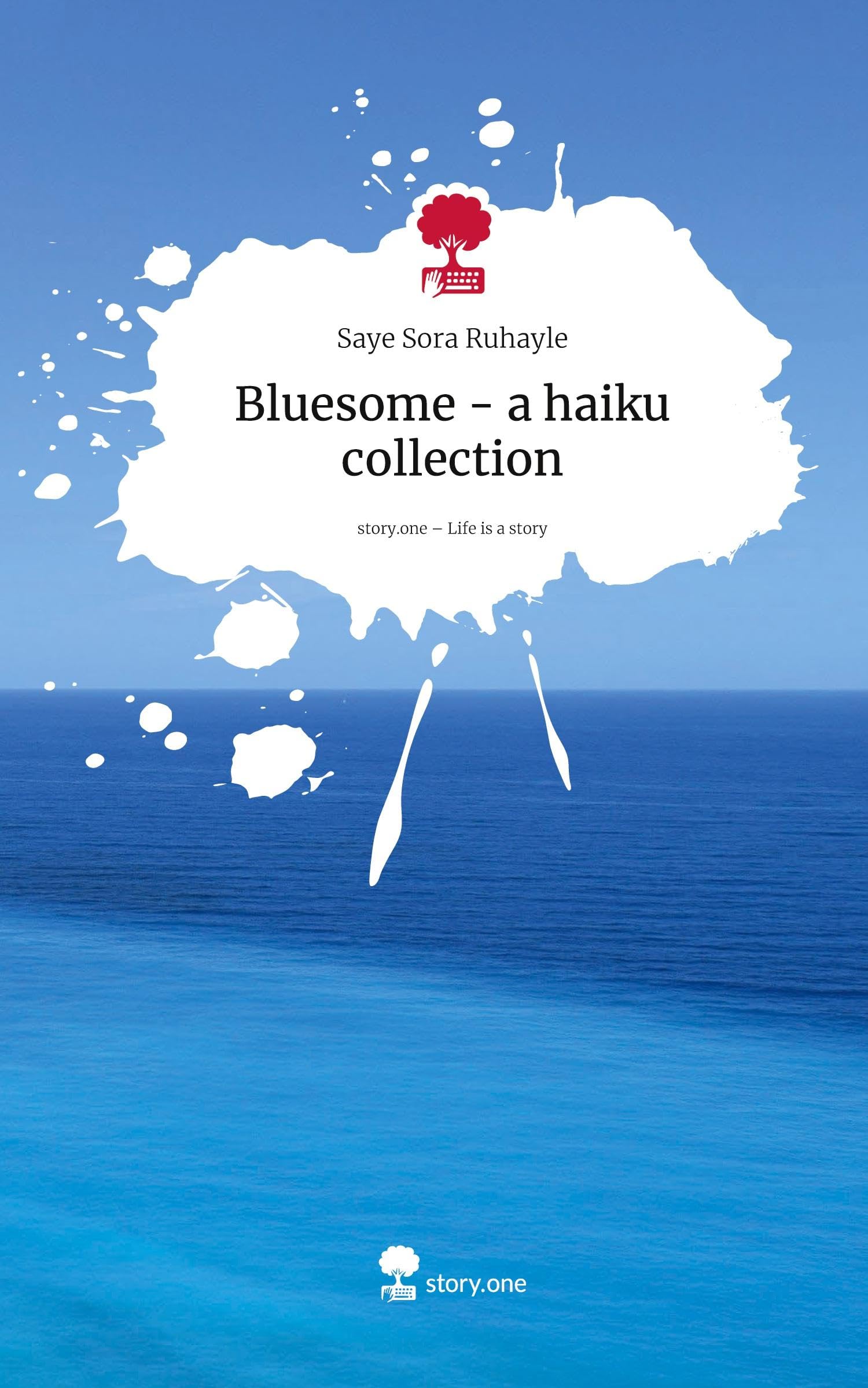 Bluesome - a haiku collection. Life is a Story - story.one: DE