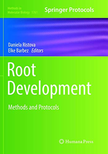 Root Development: Methods and Protocols (Methods in Molecular Biology, Band 1761)