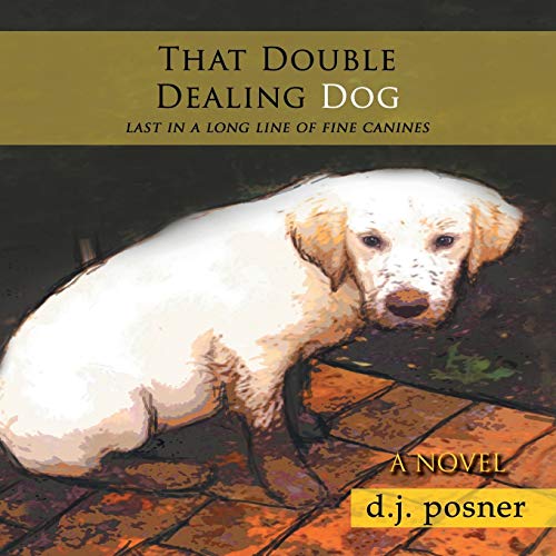 That Double Dealing Dog: Last In A Long Line Of Fine Canines