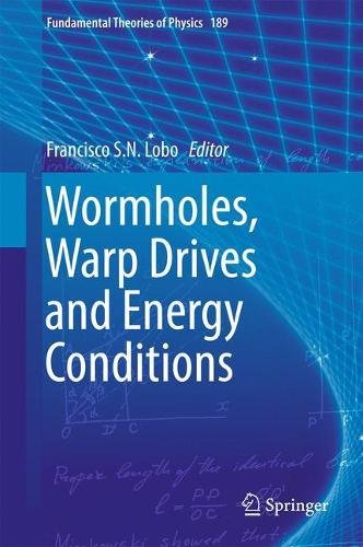 Wormholes, Warp Drives and Energy Conditions (Fundamental Theories of Physics)