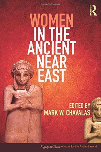 Women in the Ancient Near East (Routledge Sourcebooks for the Ancient World)