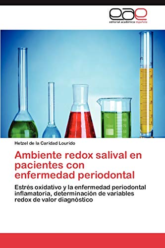 Ambiente redox salival en pacientes con enfermedad periodontal: Estrés oxidativo y la enfermedad periodontal inflamatoria, determinación de variables redox de valor diagnóstico