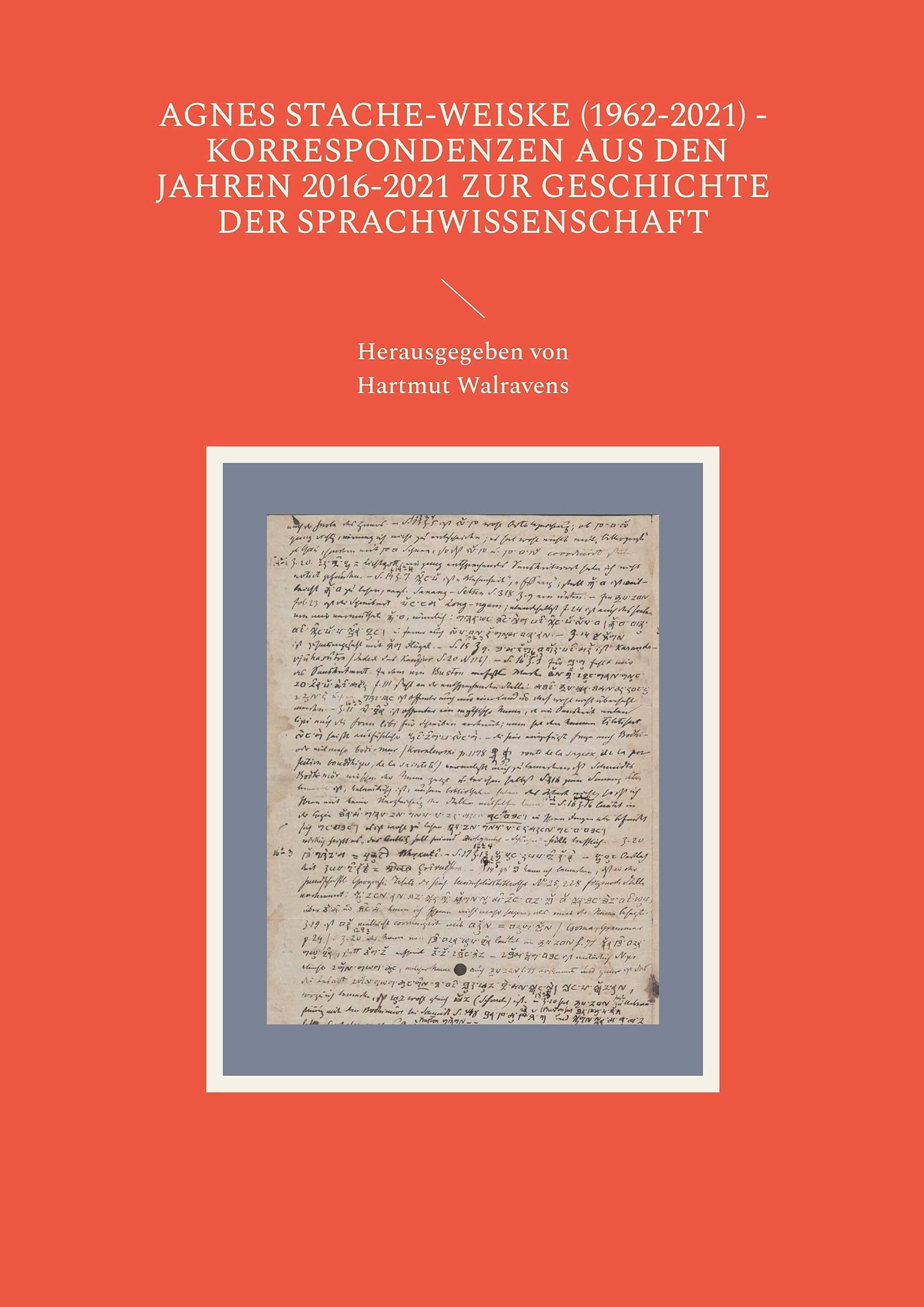 Agnes Stache-Weiske (1962-2021) - Korrespondenzen aus den Jahren 2016-2021 zur Geschichte der Sprachwissenschaft
