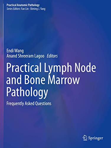 Practical Lymph Node and Bone Marrow Pathology: Frequently Asked Questions (Practical Anatomic Pathology)