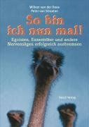 So bin ich nun mal!: Egoisten, Exzentriker, und andere Nervensägen erfolgreich ausbremsen