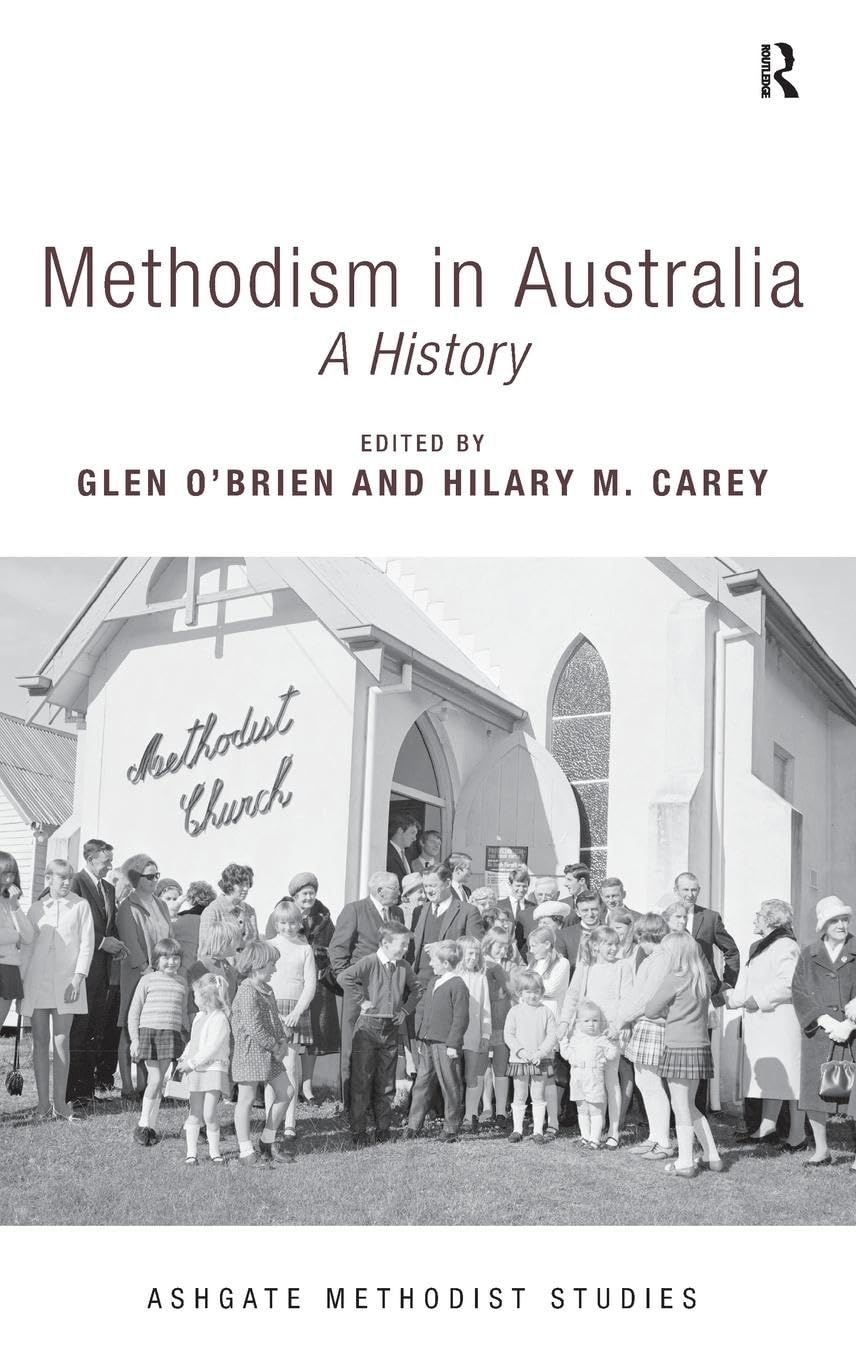 Methodism in Australia: A History (Ashgate Methodist Studies)