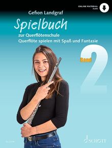 Querflötenschule: Querflöte spielen mit Spaß und Fantasie. Spielbuch 2. Flöte und Klavier. Spielbuch. (Querflötenschule, Spielbuch 2)