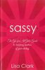 Sassy: The Go-for-it Girl's Guide to Becoming Mistress of Your Destiny