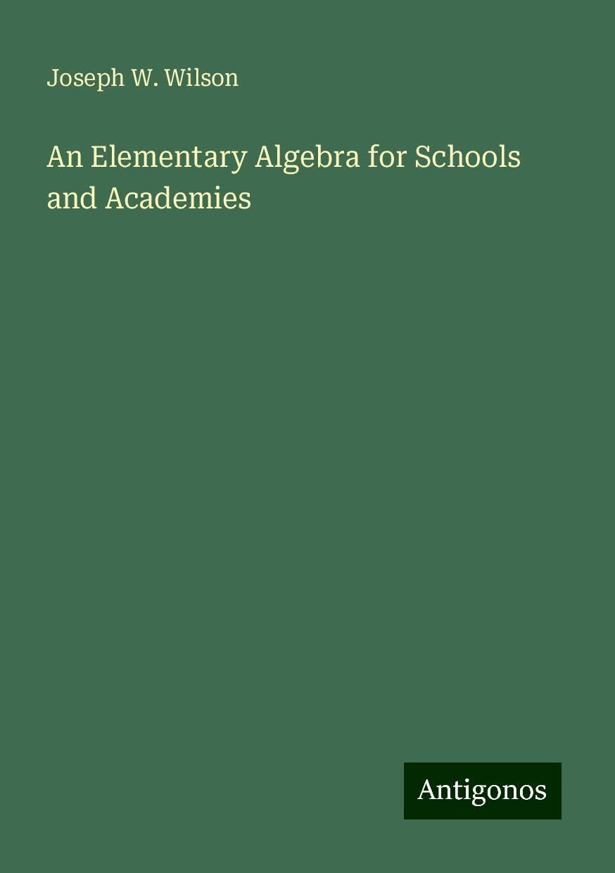 An Elementary Algebra for Schools and Academies