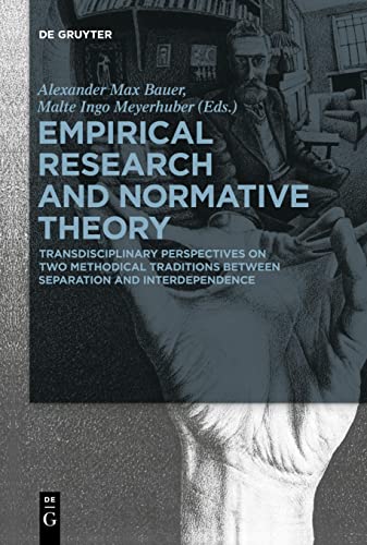 Empirical Research and Normative Theory: Transdisciplinary Perspectives on Two Methodical Traditions Between Separation and Interdependence