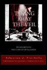 Taking Away The Veil: To see beyond the curtain of illusion