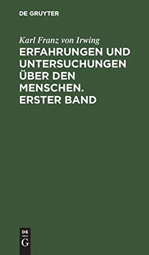 Erfahrungen und Untersuchungen über den Menschen. Erster Band: Bd. 1