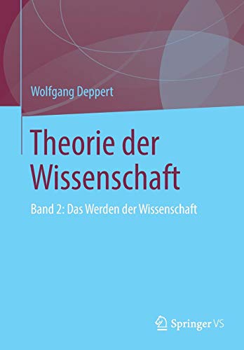Theorie der Wissenschaft: Band 2: Das Werden der Wissenschaft