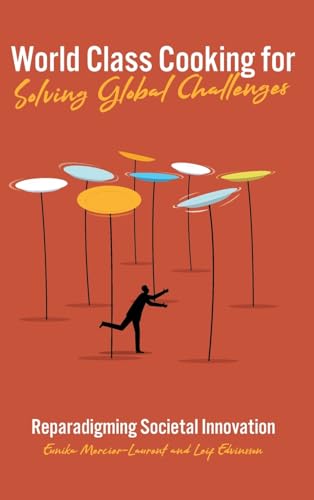 World Class Cooking for Solving Global Challenges: Reparadigming Societal Innovation