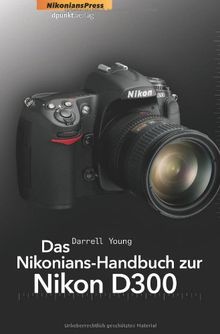 Das Nikonians Handbuch zur Nikon D300