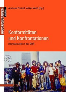 Konformitäten und Konfrontationen: Homosexuelle in der DDR (Edition Waldschlösschen)