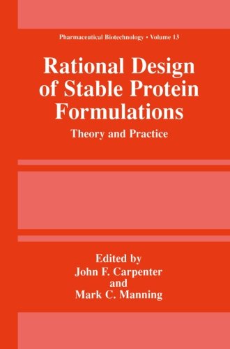Rational Design of Stable Protein Formulations: Theory and Practice (Pharmaceutical Biotechnology)