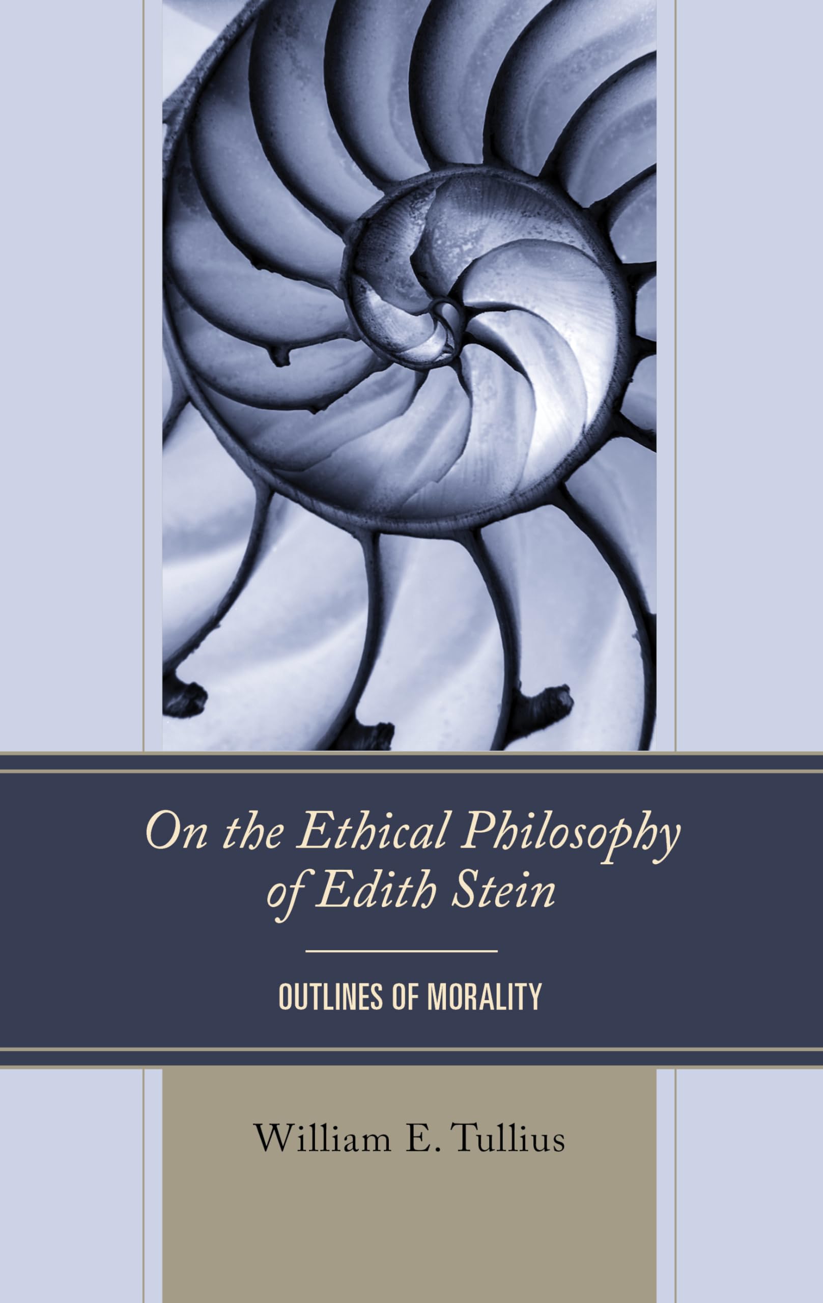 On the Ethical Philosophy of Edith Stein: Outlines of Morality (Edith Stein Studies)