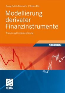 Modellierung derivater Finanzinstrumente: Theorie und Implementierung (Studienbücher Wirtschaftsmathematik)