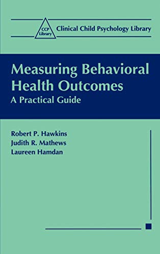Measuring Behavioral Health Outcomes: A Practical Guide (Clinical Child Psychology Library)