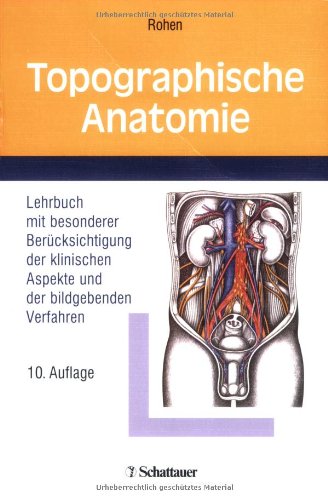 Topographische Anatomie: Lehrbuch mit besonderer Berücksichtigung