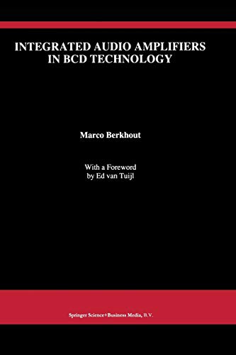 Integrated Audio Amplifiers in BCD Technology (The Springer International Series in Engineering and Computer Science, 418, Band 418)