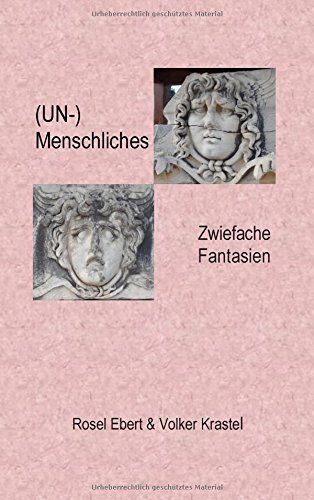 UNmenschliches: Zwiefache Fantasien