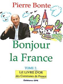 Bonjour la France : le livre d'or des communes de France. Vol. 2