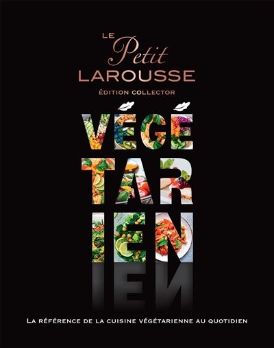 Petit Larousse V&eacute;g&eacute;tarien Collector (Reli&eacute;)