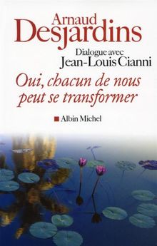 Oui, chacun de nous peut se transformer : dialogue avec Jean-Louis Cianni