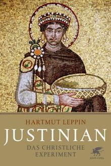 Justinian: Das christliche Experiment