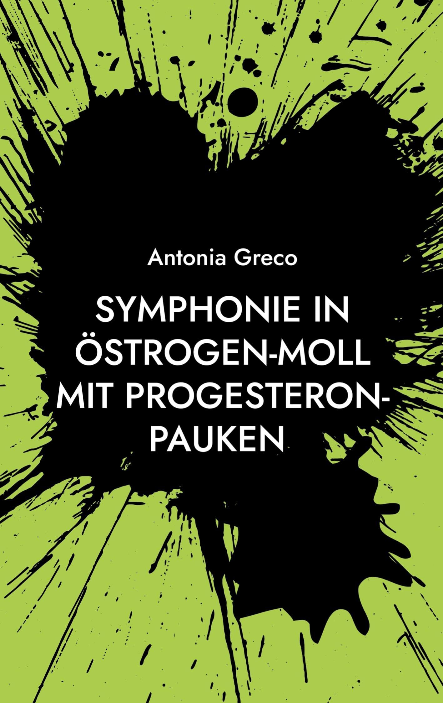 Symphonie in Östrogen-Moll mit Progesteron-Pauken: oder Wechseljahre mit einem Augenzwinkern