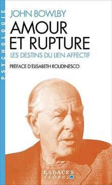 Amour et rupture : les destins du lien affectif