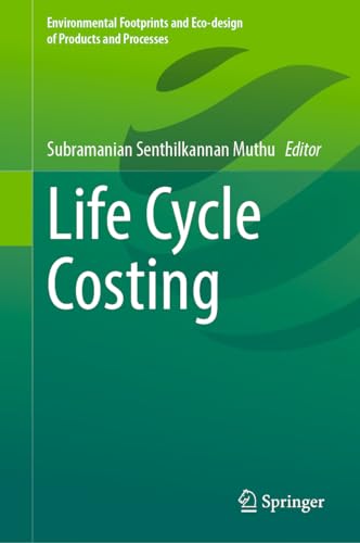 Life Cycle Costing (Environmental Footprints and Eco-design of Products and Processes)