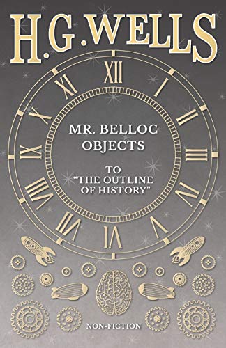Mr. Belloc Objects to The Outline of History