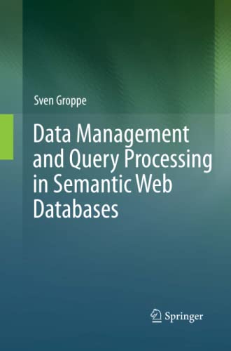 Data Management and Query Processing in Semantic Web Databases