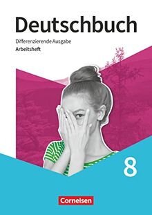 Deutschbuch - Sprach- und Lesebuch - Differenzierende Ausgabe 2020 - 8. Schuljahr: Arbeitsheft mit Lösungen