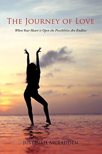 The Journey of Love: When Your Heart is Open the Possiblities Are Endless