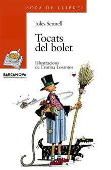 Tocats del bolet (Llibres Infantils I Juvenils - Sopa De Llibres. Sèrie Taronja, Band 1456029)