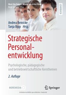 Strategische Personalentwicklung: Psychologische, pädagogische und betriebswirtschaftliche Kernthemen (Meet the Expert: Wissen aus erster Hand)