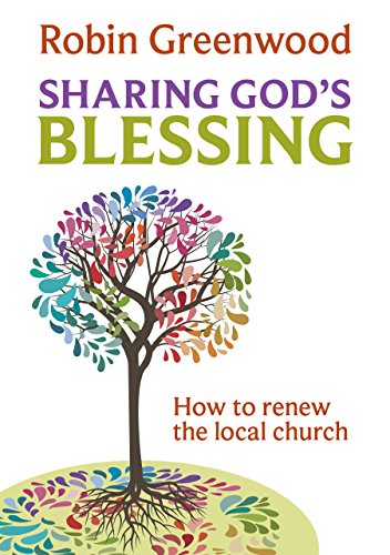 Sharing God's Blessing: How to renew the local church: Transforming church conversations
