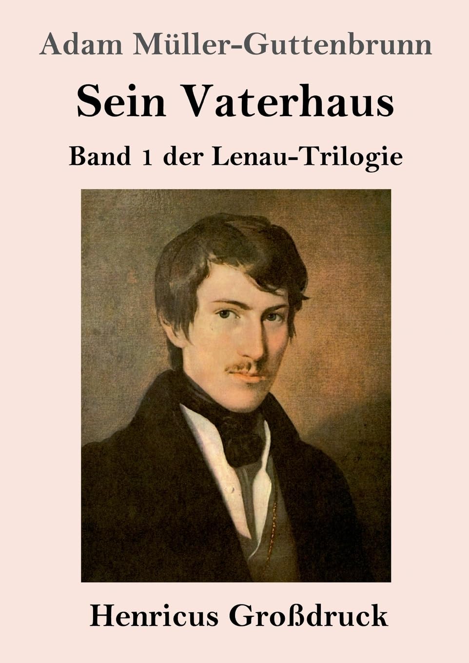 Sein Vaterhaus (Großdruck): Band 1 der Lenau-Trilogie