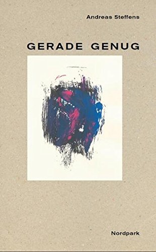Gerade genug: Essays und Miniaturen